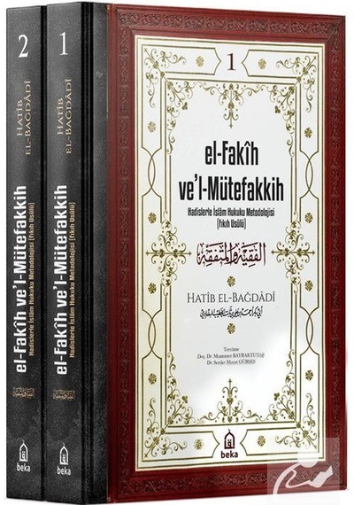 el-Fakih vel Mütefakkih - Hadislerle İslam Hukuku Metodolojisi...