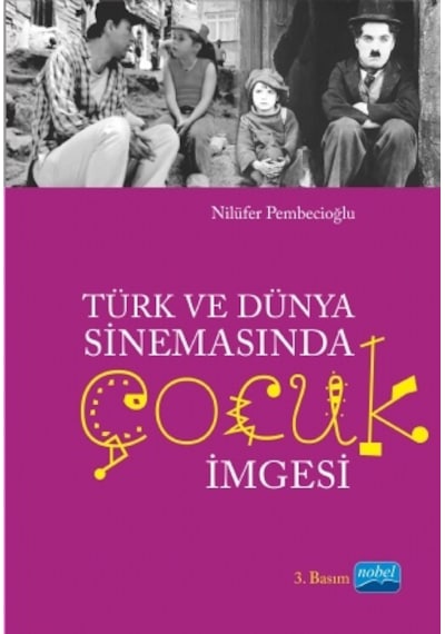 Türk ve Dünya Sinemasında Çocuk İmgesi - Nilüfer Pembecioğlu - Nobel Akademik Yayıncılık