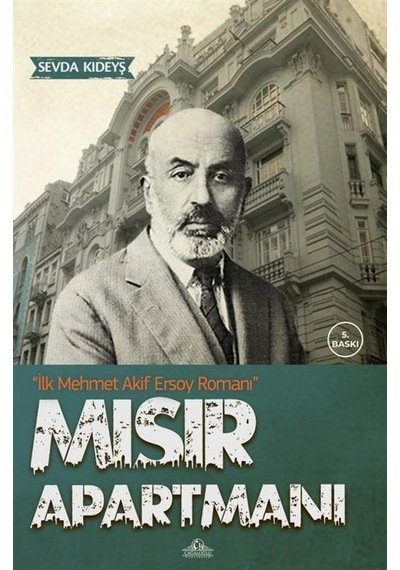 Mısır Apartmanı - İlk Mehmet Akif Ersoy Romanı - Sevda Kıdeyş - Cağaloğlu Yayınevi