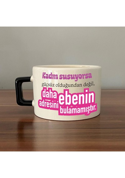 Kadın Susuyorsa Baskılı Kadınlar Günü Siyah Kulplu C Fincan