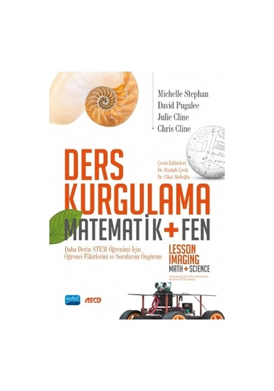 Ders Kurgulama - Matematik+Fen  -  Michelle Stephan  -   David Pugalee  -  Nobel Akademik Yayıncılık