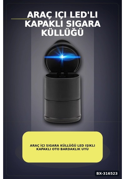 Araç İçi Sigara Küllüğü Led Işıklı Kapaklı Oto Bardaklık Uyumlu Kül Tablası Bx-316523