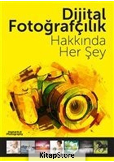 Dijital Fotoğrafçılık Hakkında Her Şey- Digital SLR Photograpy