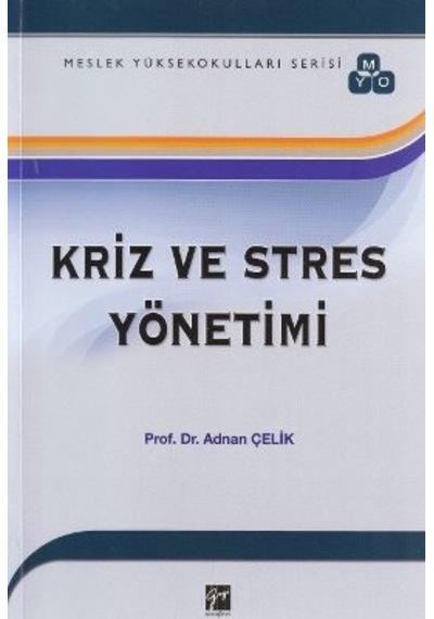 Kriz ve Stres Yönetimi - Adnan Çelik - Gazi Kitabevi
