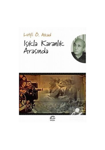 Işıkla Karanlık Arasında / Lütfi Ö. Akad