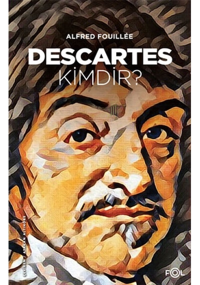 Descartes Kimdir? - Alfred Fouillee - Fol Kitap