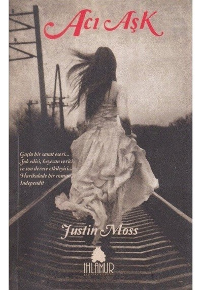 Acı Aşk / Justin Moss