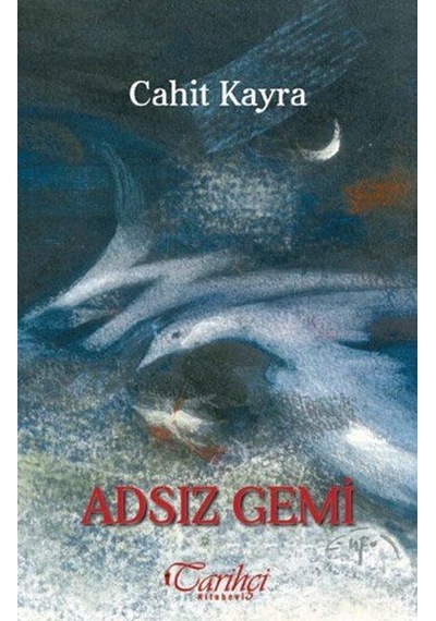 Adsız Gemi - Cahit Kayra - Tarihçi Kitabevi