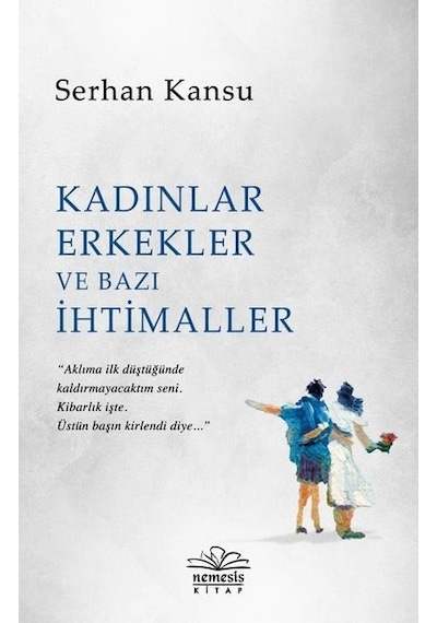 Kadınlar Erkekler ve Bazı İhtimaller - Serhan Kansu - Nemesis Kitap