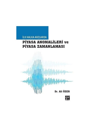 Gazi Kitabevi - İlk Halka Arzlarda Piyasa Anomalileri ve Piyasa Zamanlaması