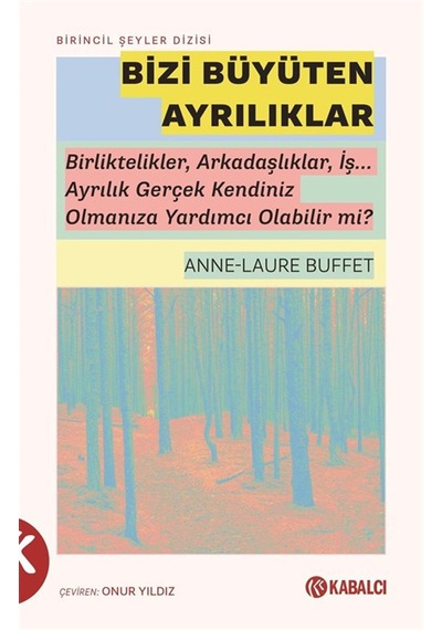 Bizi Büyüten Ayrılıklar & Birliktelikler, Arkadaşlıklar, İş......