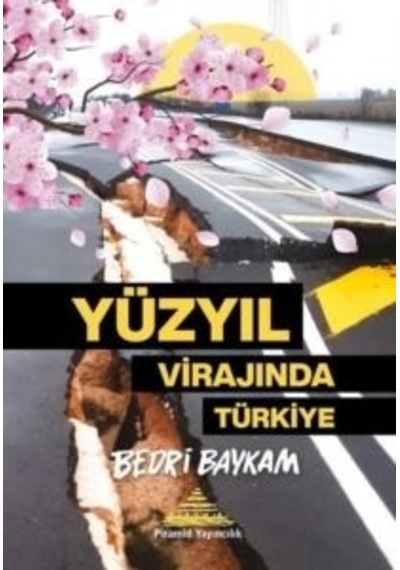 Yüzyıl Virajında Türkiye - Bedri Baykam - Piramid
