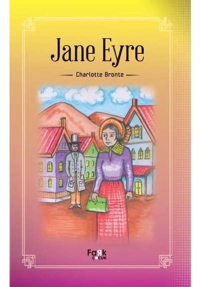 Jane Eyre - Charlotte Bronte - Fark Çocuk