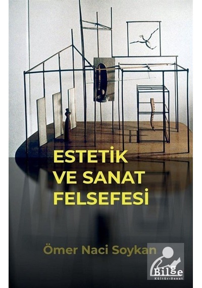 Estetik ve Sanat Felsefesi - Ömer Naci Soykan - Bilge Kültür Sanat