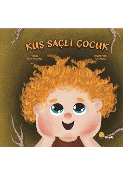 Kuş Saçlı Çocuk - Zeytin Aydoğmuş - Sinada Çocuk