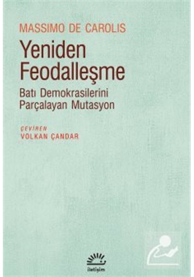 Yeniden Feodalleşme & Batı Demokrasilerini Parçalayan Mutasyon...