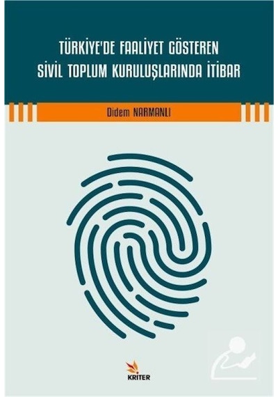 Türkiye'de Faaliyet Gösteren Sivil Toplum Kuruluşlarında İtibar - Didem Narmanlı - Kriter