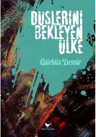 Düşlerini Bekleyen Ülke / Gürbüz Demir