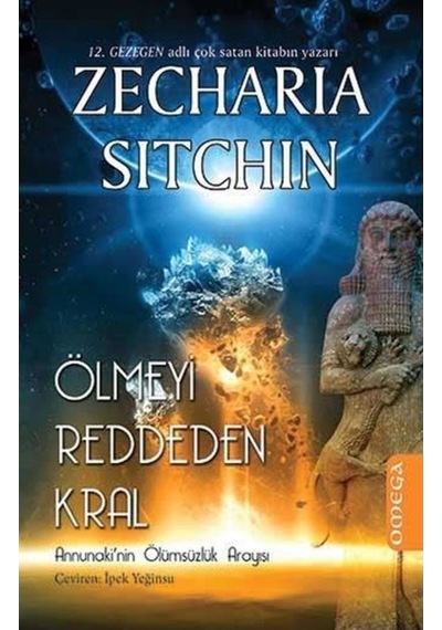 Ölmeyi Reddeden Kral - Zecharia Sitchin - Omega
