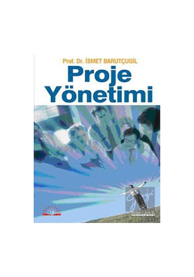 Proje Yönetimi - Prof. Dr. İsmet Barutçugil - Kariyer Yayınları