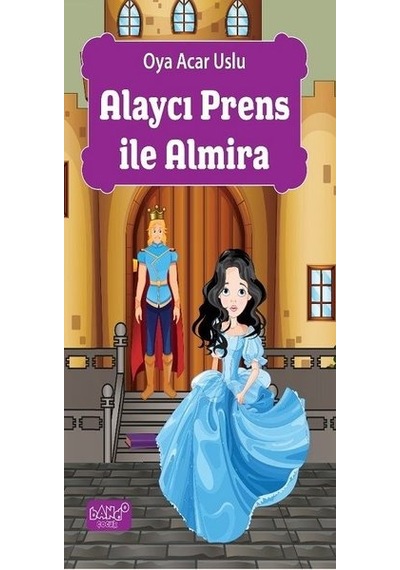 Alaycı Prens ile Almira - Oya Acar Uslu - Bando
