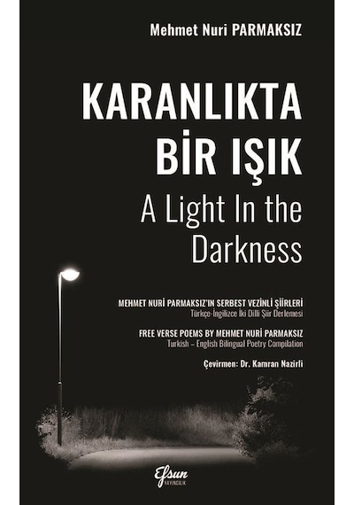 Karanlıkta Bir Işık - Mehmet Nuri Parmaksız - Efsun Yayıncılık