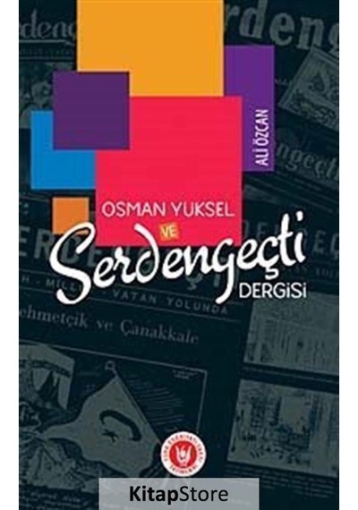 Osman Yüksel ve Serdengeçti Dergisi - Ali Özcan - Türk Edebiyatı Vakfı Yayınları