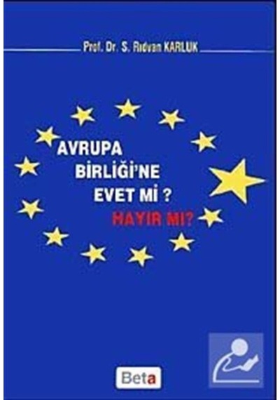 Avrupa Birliği'ne Evet mi? Hayır mı? - Rıdvan Karluk - Beta Yayınları