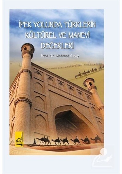 İpek Yolunda Türklerin Kültürel ve Manevi Değerleri - Mehmet Saray - Boğaziçi Yayınları
