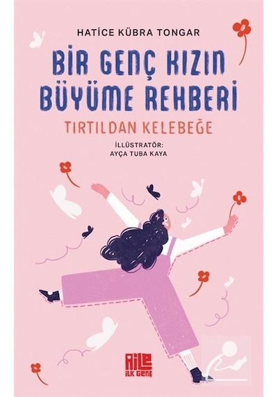 Bir Genç Kızın Büyüme Rehberi Tırtıldan Kelebeğe / Hatice Kü...