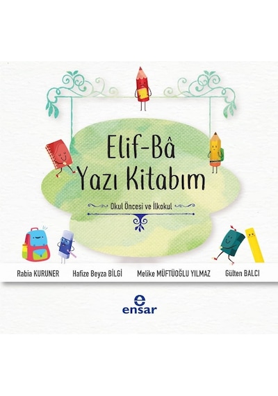 Elif-Ba Yazı Kitabım-Okul Öncesi ve İlkokul- Ensar Neşriyat