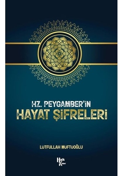 Hz. Peygamber'in Hayat Şifreleri  - Lütfullah Müftüoğlu  - Halk Kitabevi