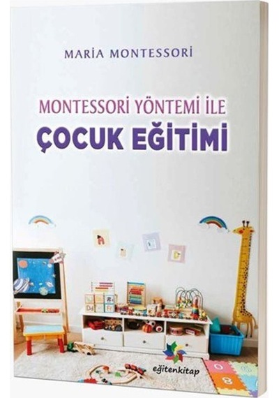 Montessori Yöntemiyle Çocuk Eğitimi / Maria Montessori