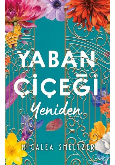 Yaban Çiçeği-Yeniden - Micalea Smeltzer - Ren Kitap