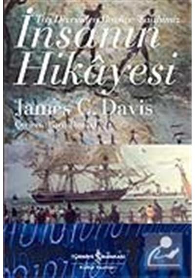 İnsanın Hikayesi / Taş Devrinden Bugüne Tarihimiz / James C. D...