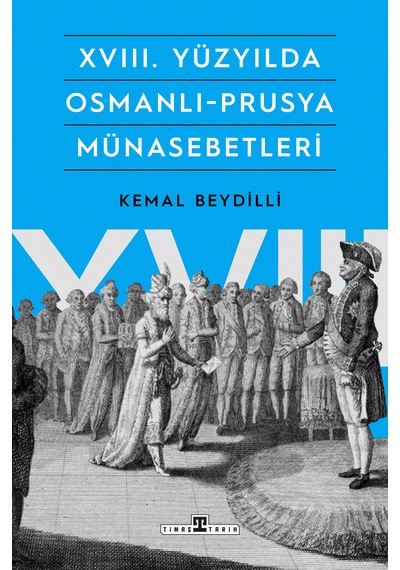 Xvııı. Yüzyılda Osmanlı-prusya Münasebetleri