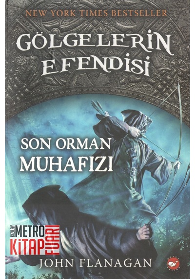 Gölgelerin Efendisi 12 - Son Orman Muhafızı - John Flanagan - Beyaz Balina Yayınları