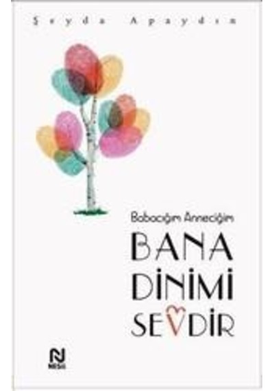 Babacığım Anneciğim Bana Dinimi Sevdir - Şeyda Apaydın - Nesil