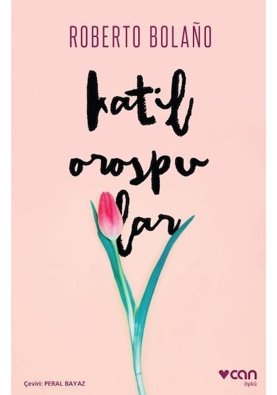 Katil Orospular - Roberto Bolano - Can Yayınları