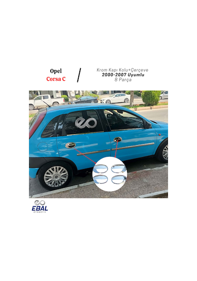 Ebal Otomotiv Opel Corsa C Krom Kapı Kolu+Çerçeve 4 Kapı 2000-2007 P. Çelik