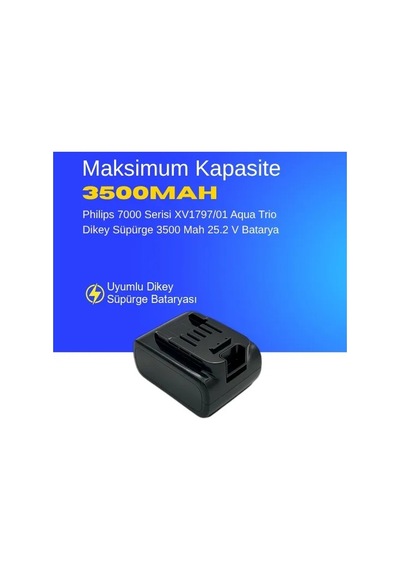 Philips 7000 Serisi Xv1797/01 Aqua Trio Dikey Süpürge 3500 Mah 25.2 V Batarya  Uyumlu Uzun Ömürlü, Maksimum Performans Pil
