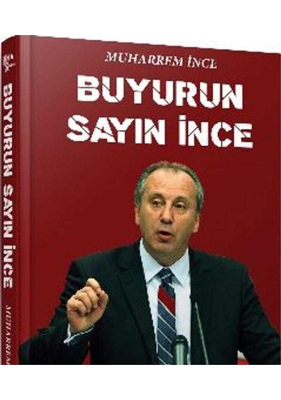 Buyurun Sayın İnce - Muharrem İnce İlk Baskı 2016