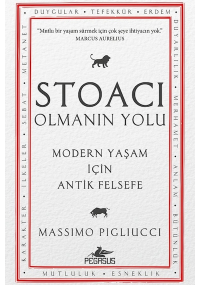 Stoacı Olmanın Yolu: Modern Yaşam İçin Antik Felsefe - Massimo Pigliucci