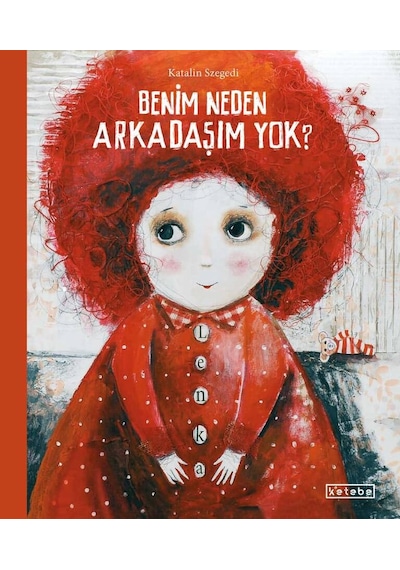 Ketebe Çocuk Katalin Szegedi Benim Neden Arkadaşım Yok