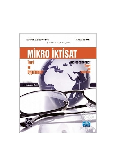 Mikro İktisat: Teori ve Uygulamalar - Mark A.Zupan -  Edgar K.Browning - Nobel Akademik Yayıncılık