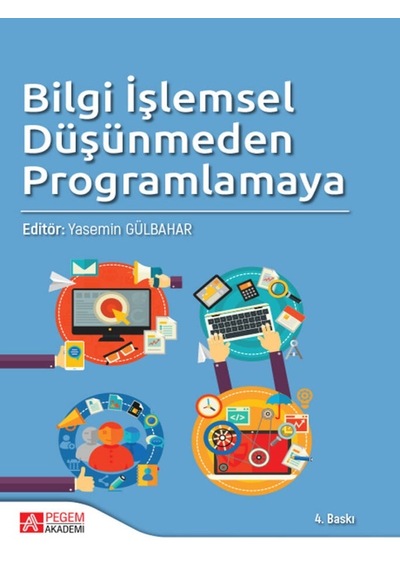 Pegem Akademi Yayıncılık - Bilgi İşlemsel Düşünmeden Programlamaya