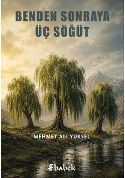 Benden Sonraya Üç Söğüt
