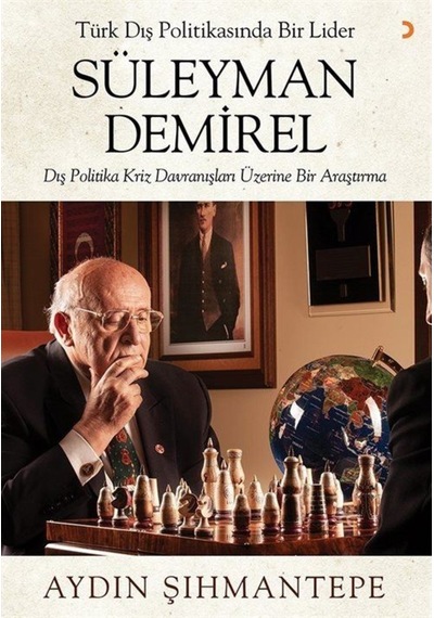 Türk Dış Politikasında Bir Lider: Süleyman Demirel - Aydın Şıhmantepe - Cinius