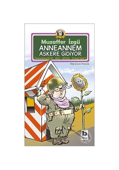 Anneannem Askere Gidiyor - Muzaffer İzgü - Bilgi Yayınevi