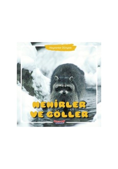 Hayvanlar Dünyası - Nehirler ve Göller- Yumurcak Yayınları